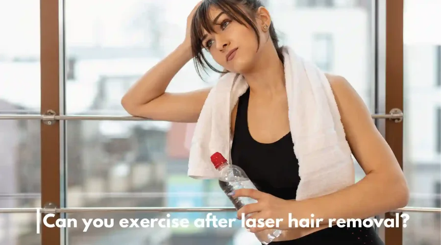exercise after laser hair removal | Fusebay