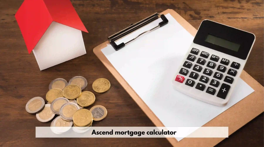 Ascend mortgage calculator