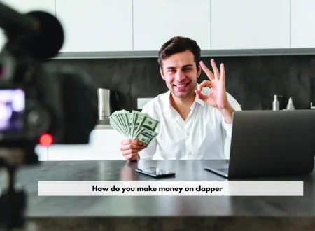 make money on clapper online and earn money