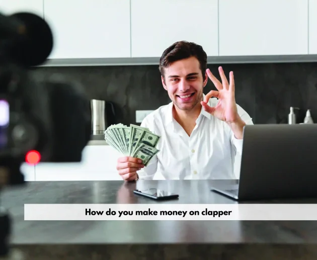 make money on clapper online and earn money