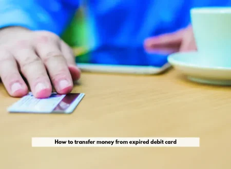 transfer money from expired debit card | Fusebay
