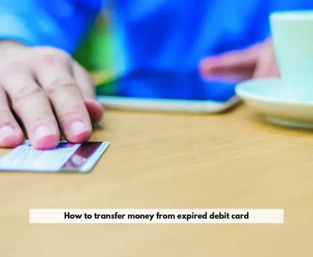transfer money from expired debit card | Fusebay