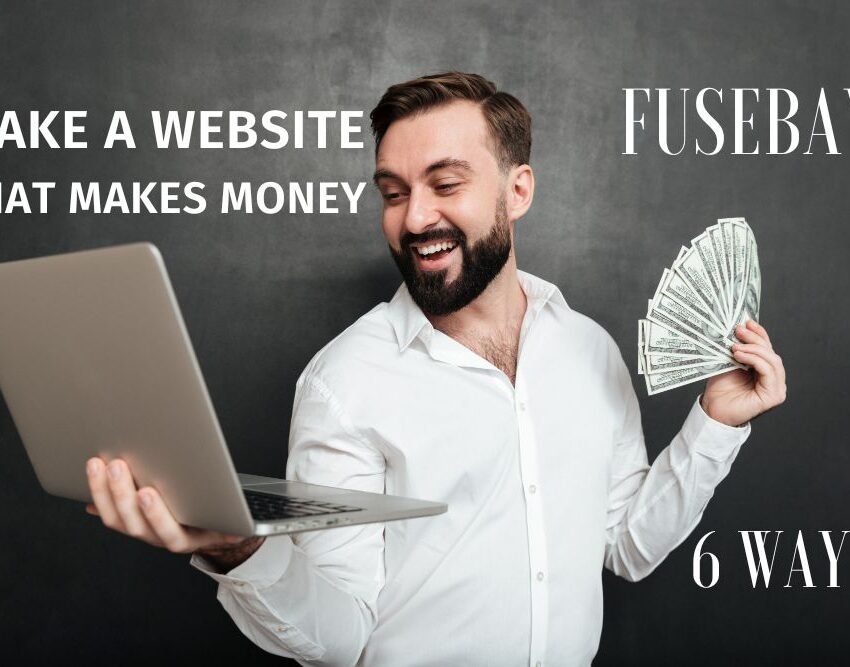 How to Make a Website That Makes Money