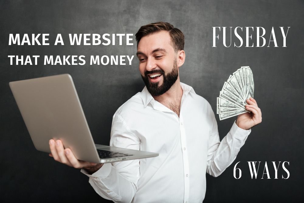 How to Make a Website That Makes Money